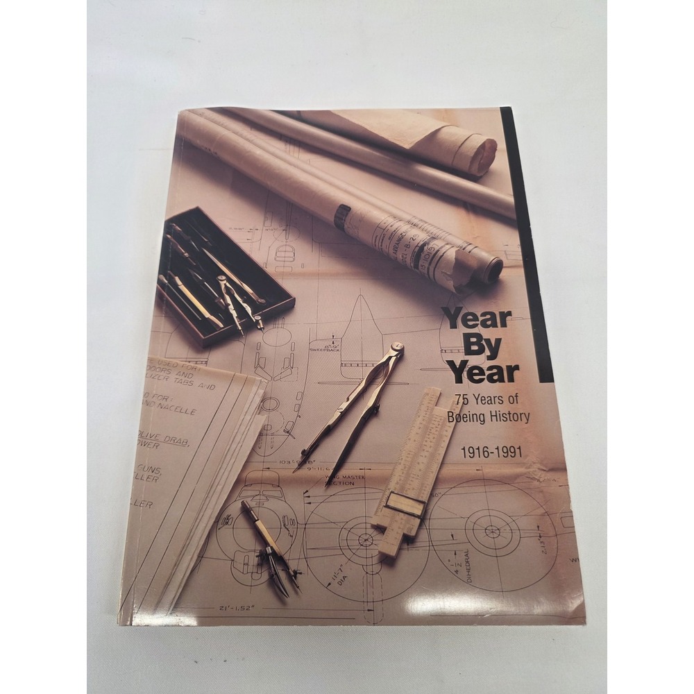 Year By Year: 75 Years Of Boeing History 1916-1991 Boeing Historical Archives